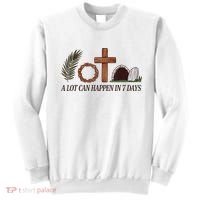 Christian Faith Happy Easter Day A Lot Can Happen In 7 Days Sweatshirt thumb 0