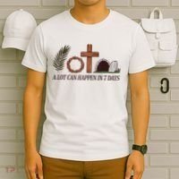 Christian Faith Happy Easter Day A Lot Can Happen In 7 Days T-Shirt thumb 6