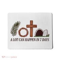 Christian Faith Happy Easter Day A Lot Can Happen In 7 Days Mousepad thumb 0