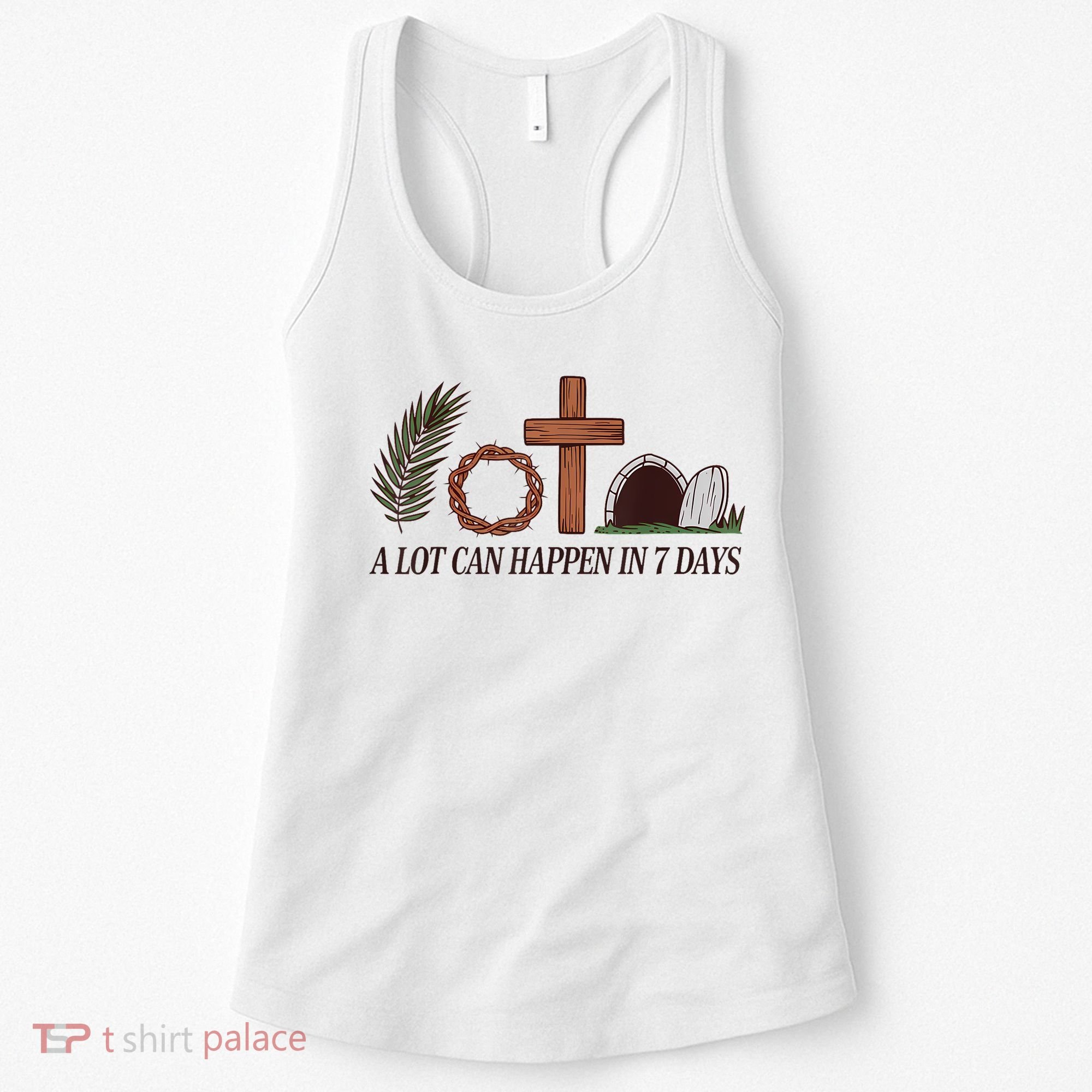 Christian Faith Happy Easter Day A Lot Can Happen In 7 Days Women's Tank Top