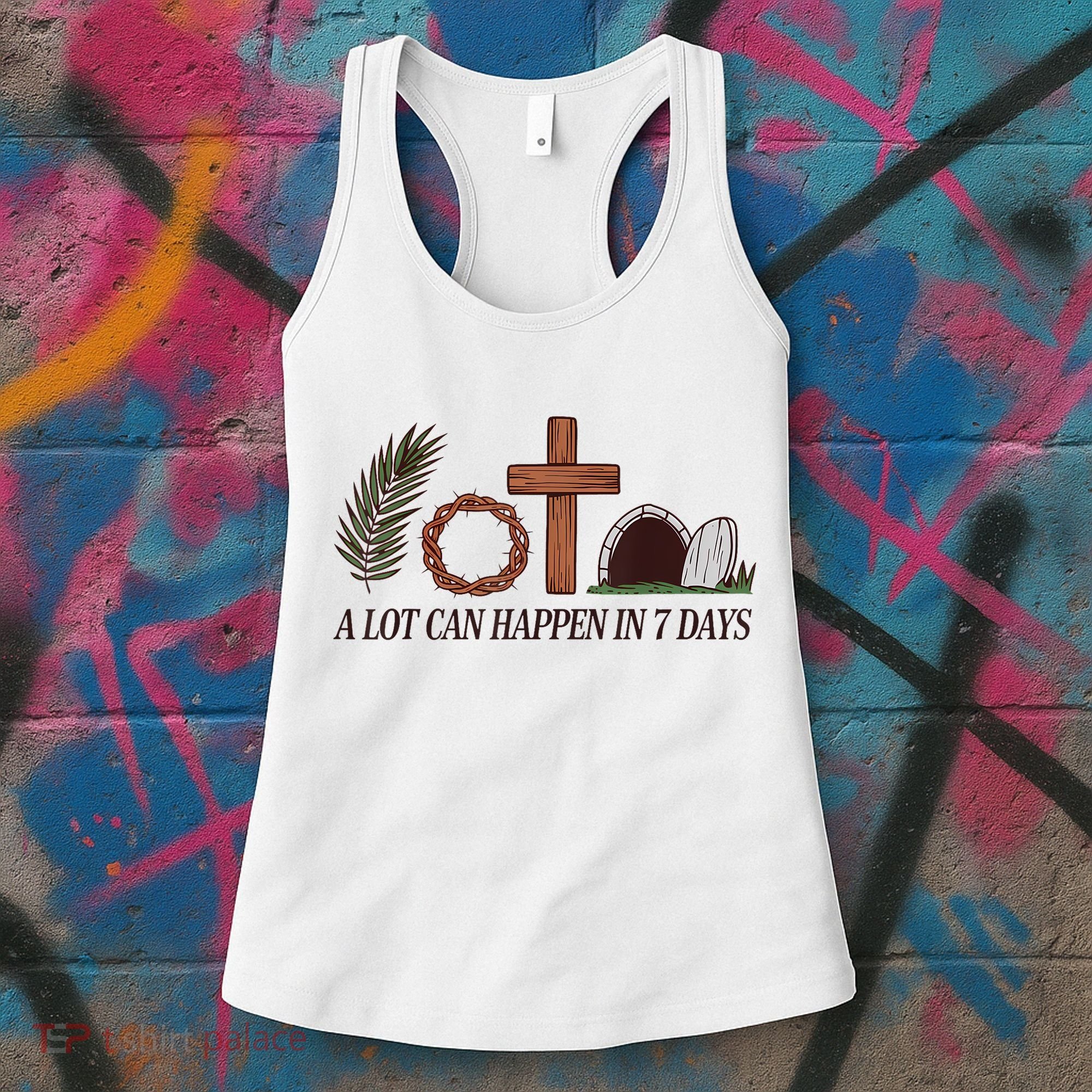 Christian Faith Happy Easter Day A Lot Can Happen In 7 Days Women's Tank Top