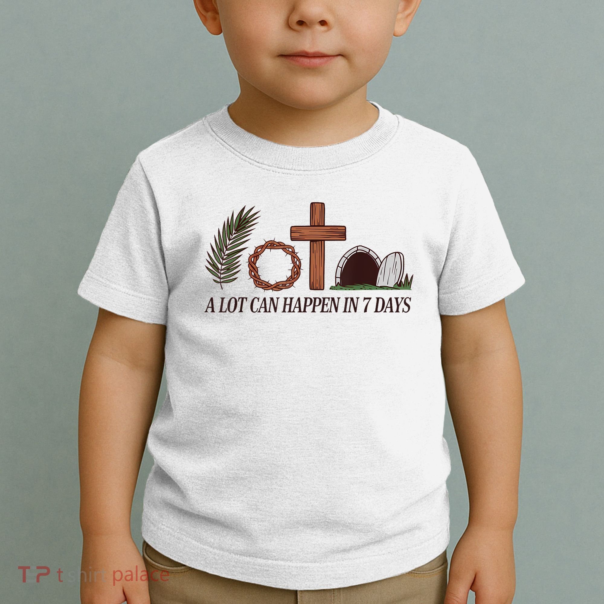 Christian Faith Happy Easter Day A Lot Can Happen In 7 Days Toddler T-Shirt