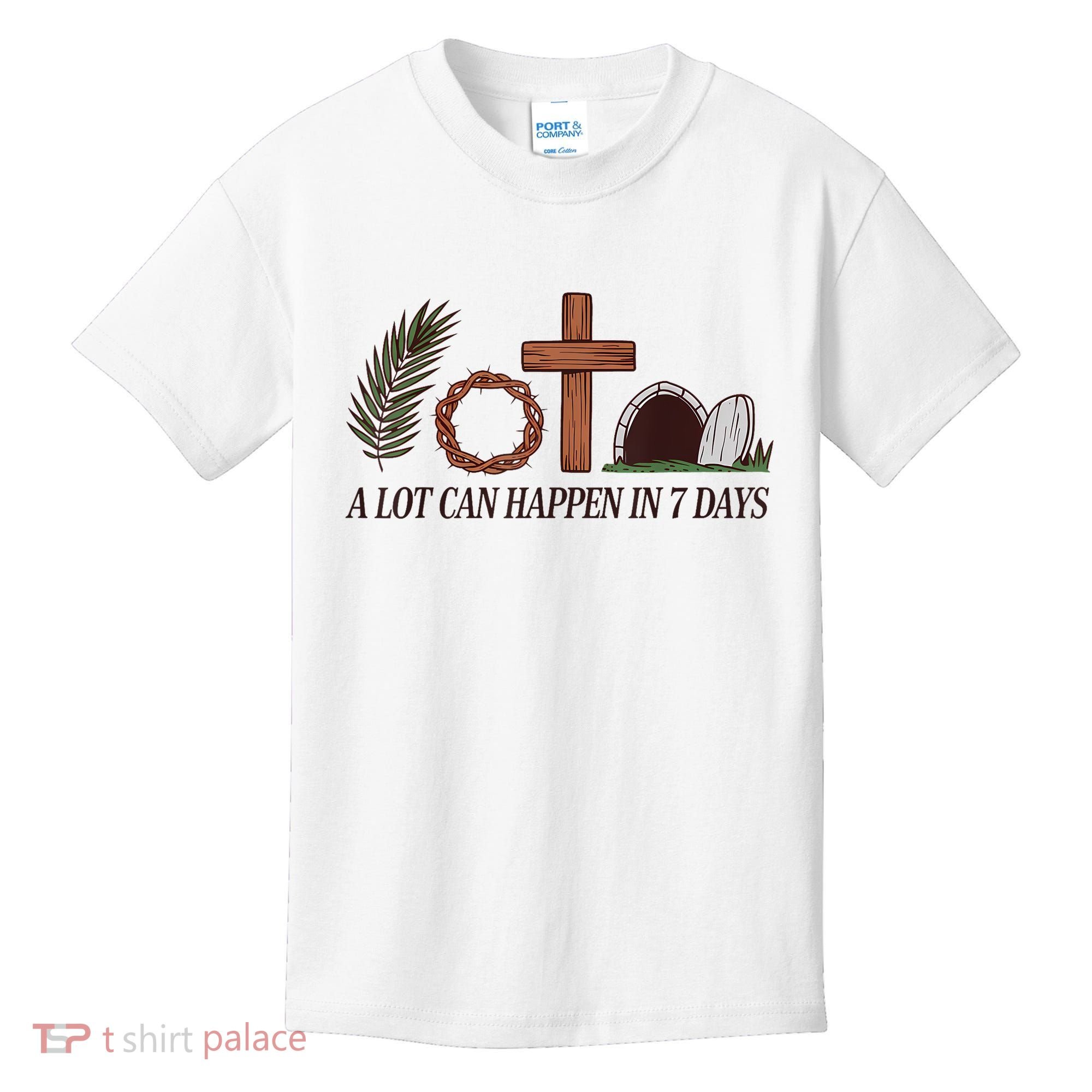 Christian Faith Happy Easter Day A Lot Can Happen In 7 Days Kids T-Shirt