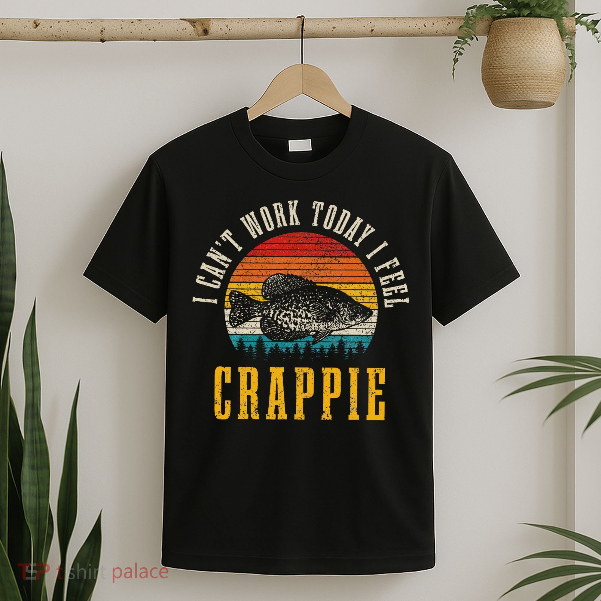 Crappie Fishing I CanT Work Today I Feel Crappie Funny Fish T-Shirt