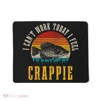 Crappie Fishing I CanT Work Today I Feel Crappie Funny Fish Mousepad thumb 0