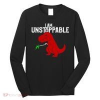 Cute & Funny I Am Unstoppable TRex Dinosaur TShirt Long Sleeve Shirt thumb 0
