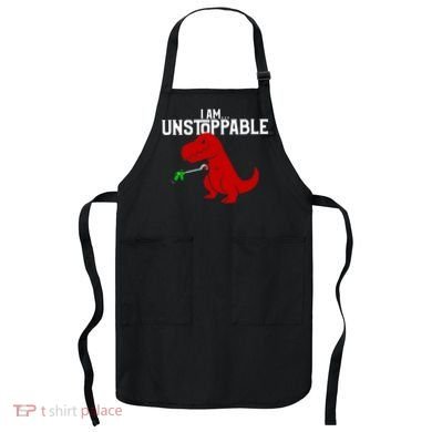 Cute & Funny I Am Unstoppable TRex Dinosaur TShirt Apron