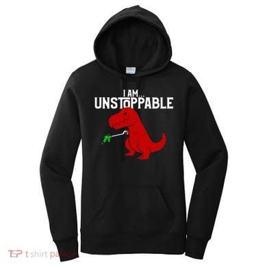 Cute & Funny I Am Unstoppable TRex Dinosaur TShirt Women's Hoodie