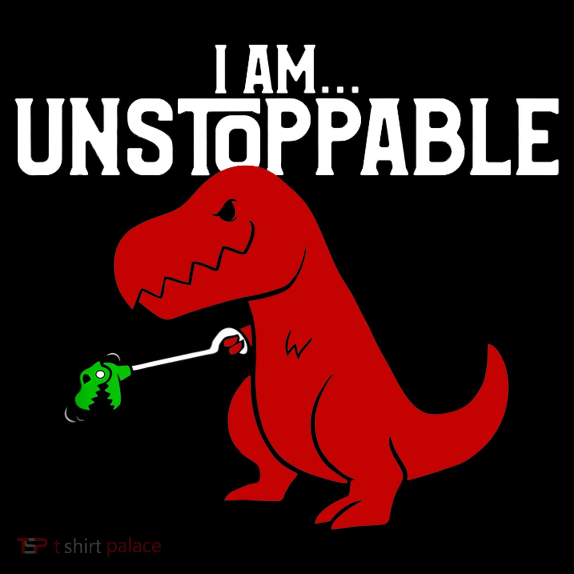 Cute & Funny I Am Unstoppable TRex Dinosaur TShirt Women's Hoodie
