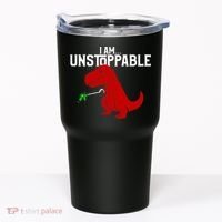 Cute & Funny I Am Unstoppable TRex Dinosaur TShirt Tumbler thumb 0