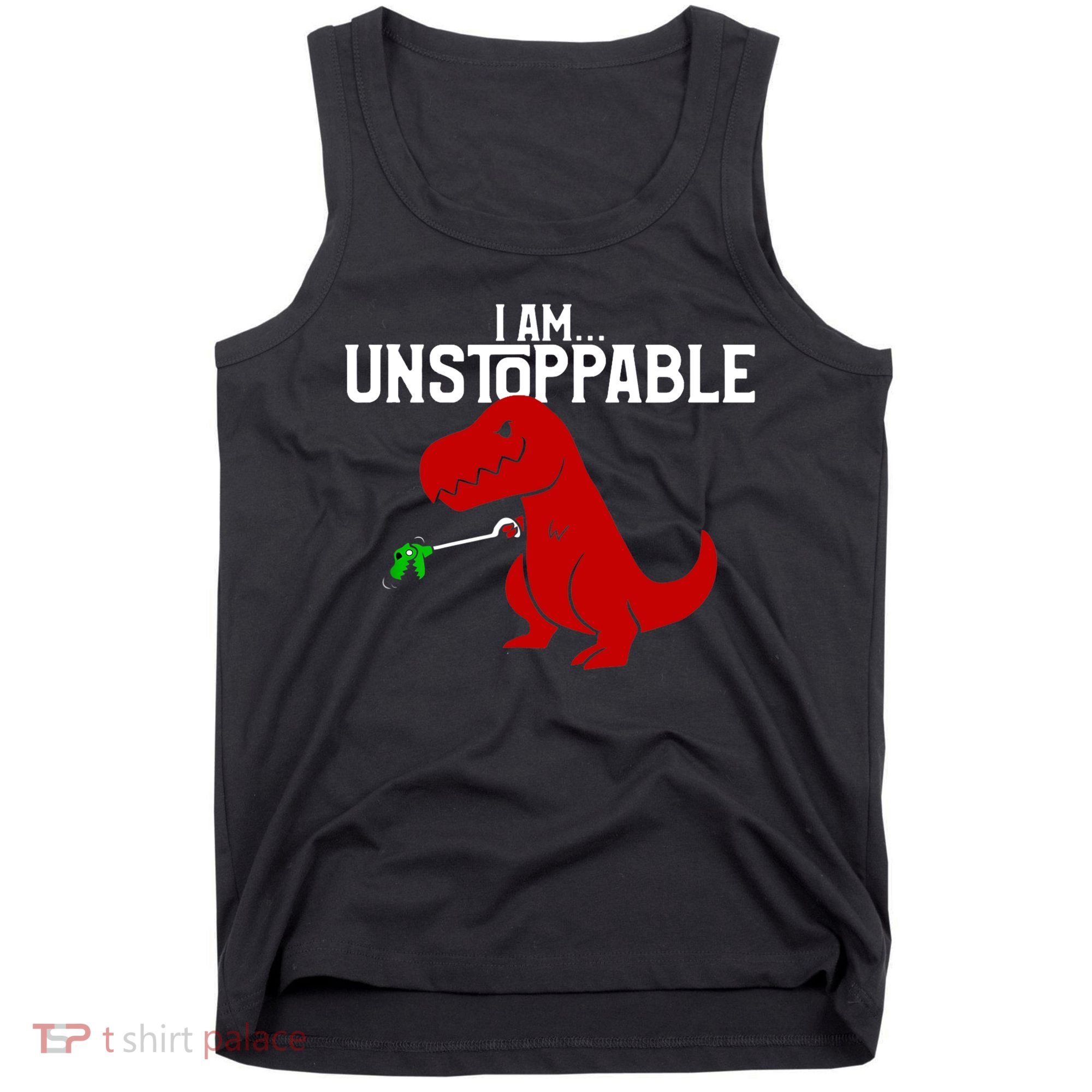Cute & Funny I Am Unstoppable TRex Dinosaur TShirt Tank Top