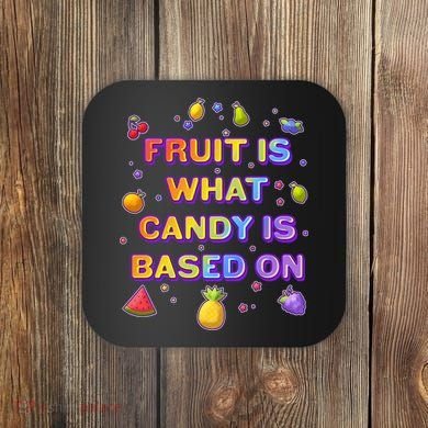Colorful Fruit Is What Candy Is Based On Coaster
