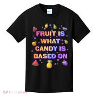 Colorful Fruit Is What Candy Is Based On Kids T-Shirt thumb 0