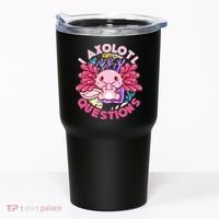 Cute Funny I Axolotl Questions Tumbler thumb 0