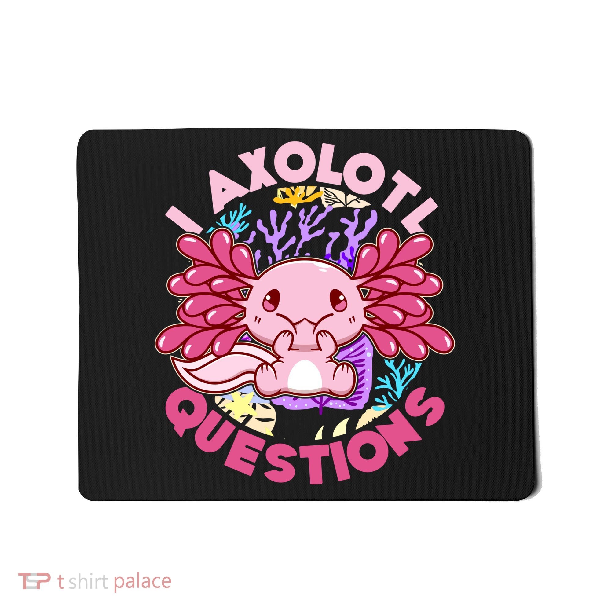 Cute Funny I Axolotl Questions Mousepad