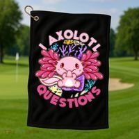 Cute Funny I Axolotl Questions Golf Towel thumb 1
