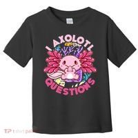 Cute Funny I Axolotl Questions Toddler T-Shirt thumb 0