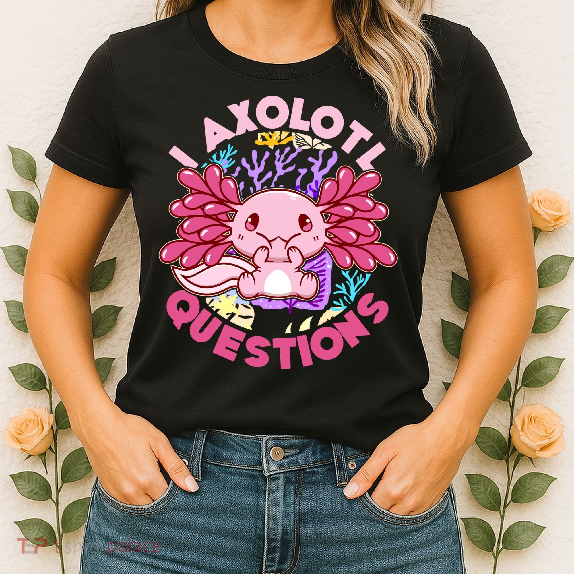 Cute Funny I Axolotl Questions Women's T-Shirt