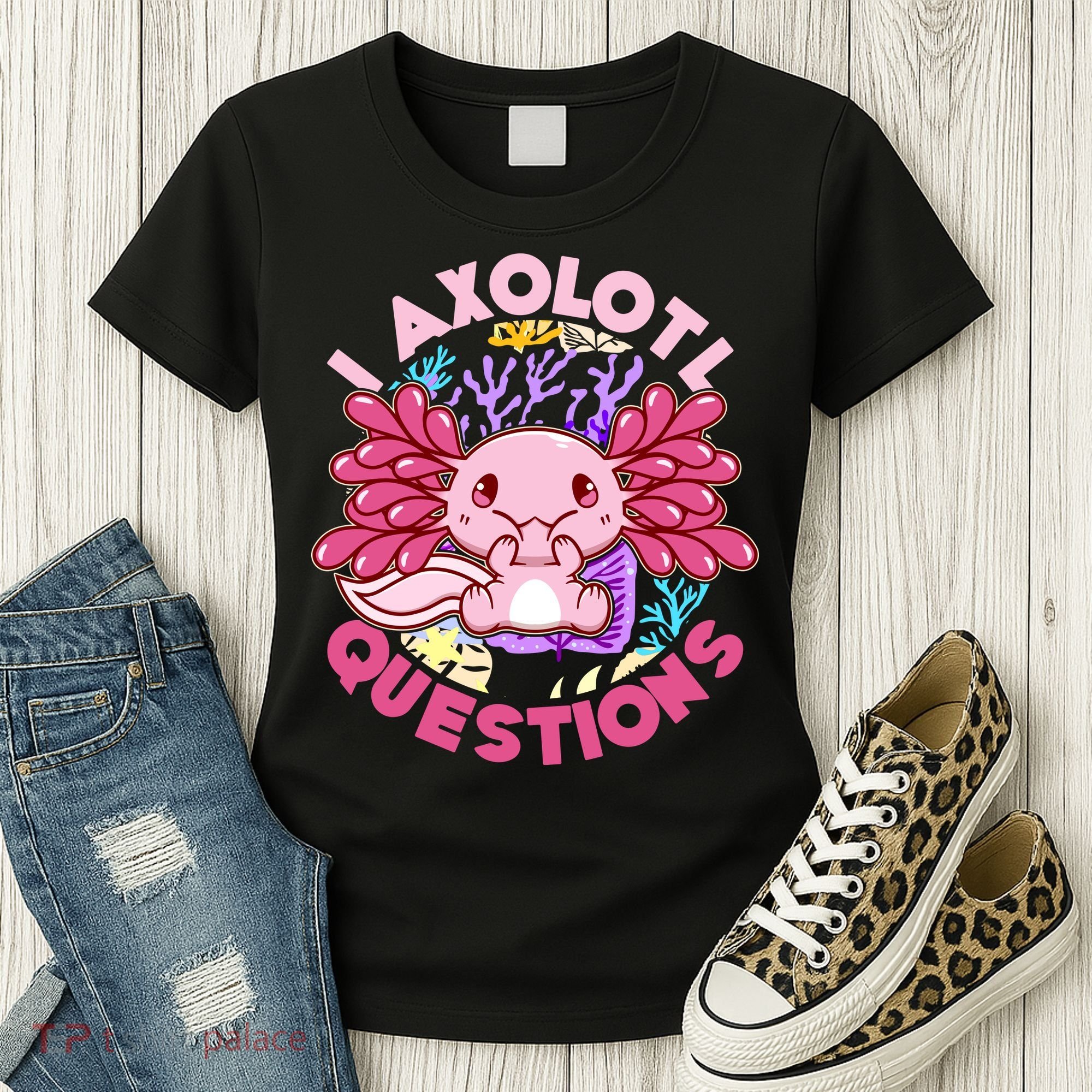 Cute Funny I Axolotl Questions Women's T-Shirt