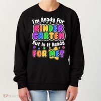 Cute Funny I'm Ready For Kindergarten But Is It Ready For Me Women's Sweatshirt thumb 0