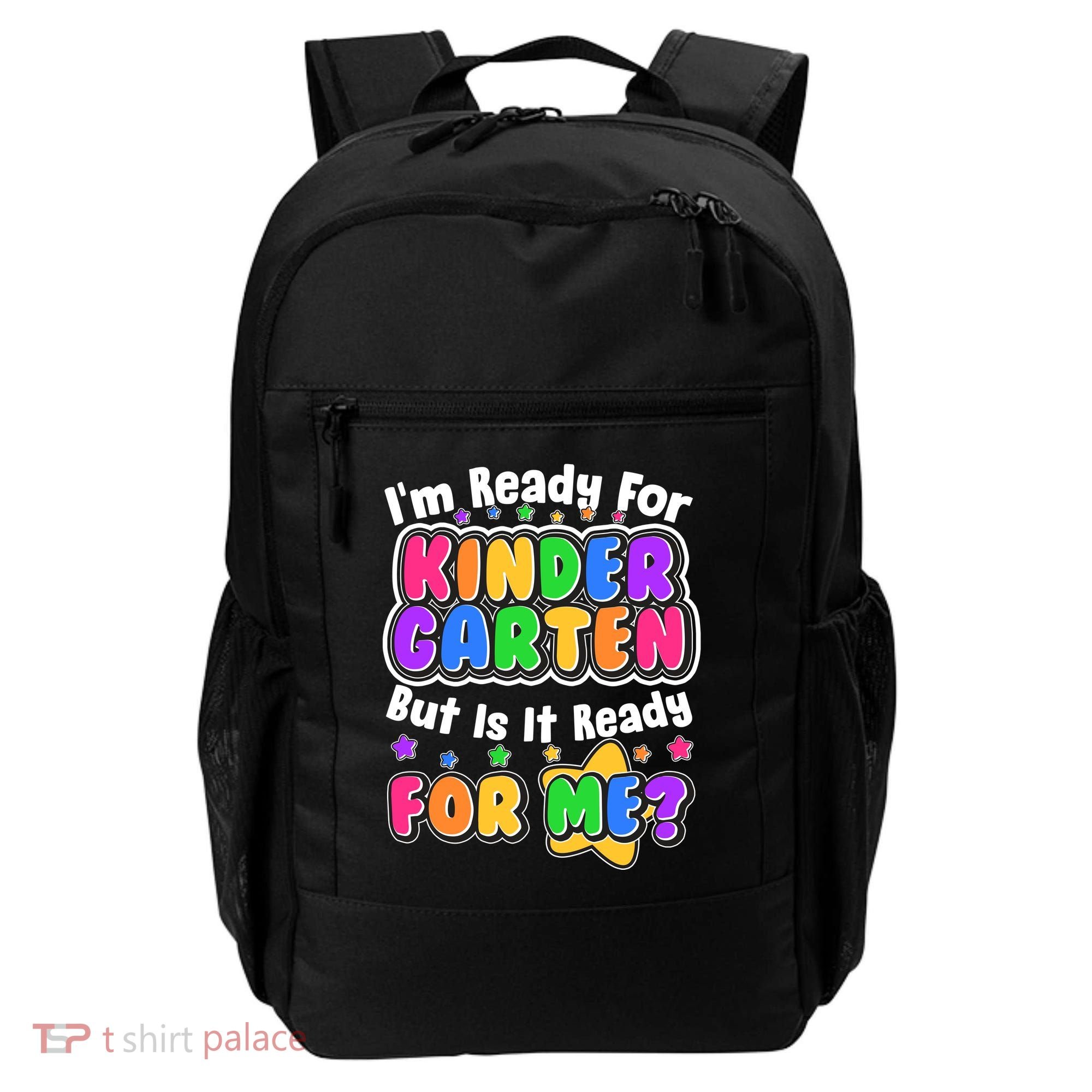 Cute Funny I'm Ready For Kindergarten But Is It Ready For Me Backpack
