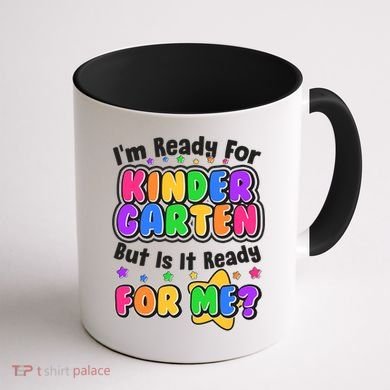 Cute Funny I'm Ready For Kindergarten But Is It Ready For Me Coffee Mug back