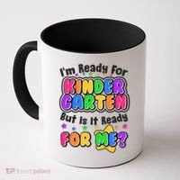 Cute Funny I'm Ready For Kindergarten But Is It Ready For Me Coffee Mug thumb 0