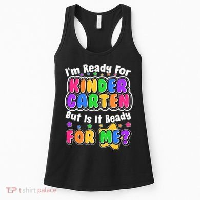 Cute Funny I'm Ready For Kindergarten But Is It Ready For Me Women's Tank Top