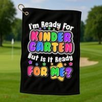 Cute Funny I'm Ready For Kindergarten But Is It Ready For Me Golf Towel thumb 1