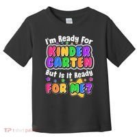 Cute Funny I'm Ready For Kindergarten But Is It Ready For Me Toddler T-Shirt thumb 0