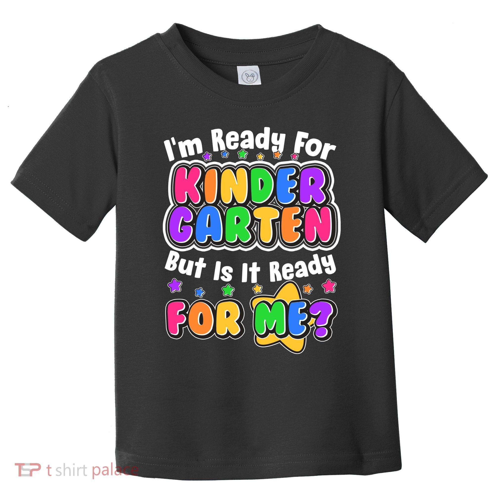 Cute Funny I'm Ready For Kindergarten But Is It Ready For Me Toddler T-Shirt