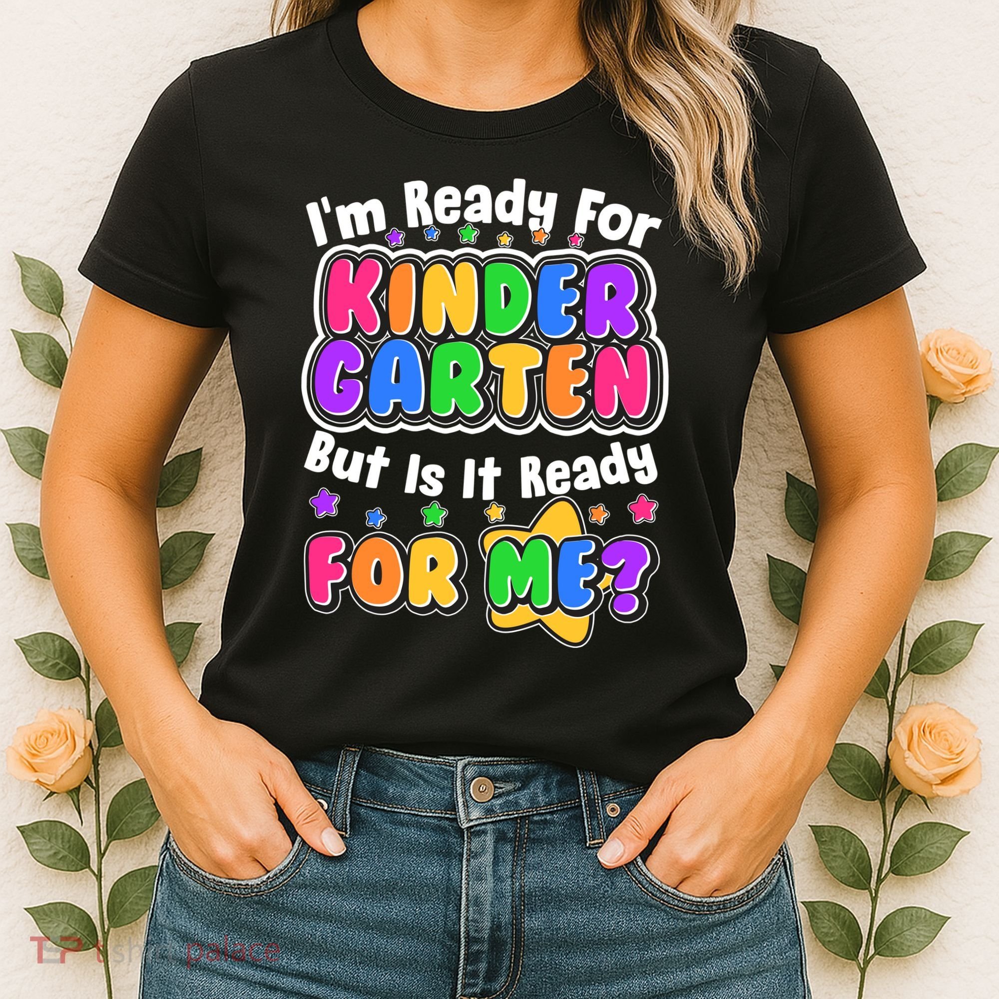 Cute Funny I'm Ready For Kindergarten But Is It Ready For Me Women's T-Shirt