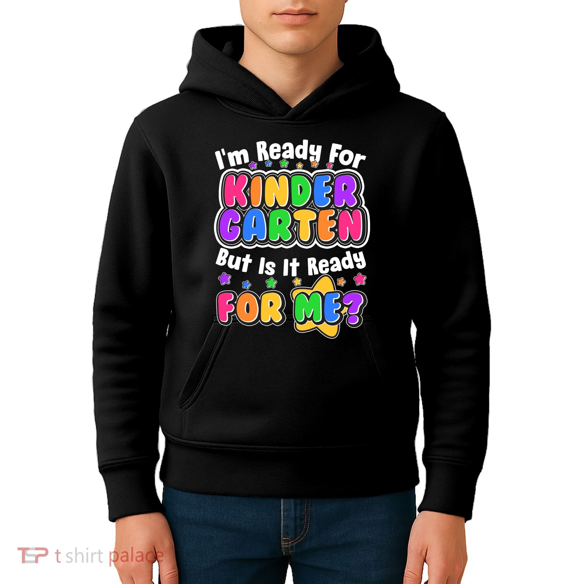 Cute Funny I'm Ready For Kindergarten But Is It Ready For Me Kids Hoodie