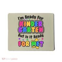 Cute Funny I'm Ready For Kindergarten But Is It Ready For Me Mousepad thumb 0