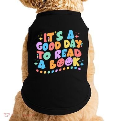 Cute Funny It's A Good Day To Read A Book Doggie Tank
