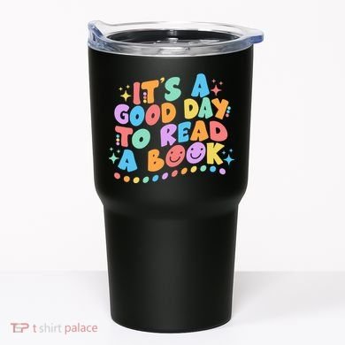 Cute Funny It's A Good Day To Read A Book Tumbler