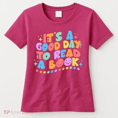 Cute Funny It's A Good Day To Read A Book Women's T-Shirt