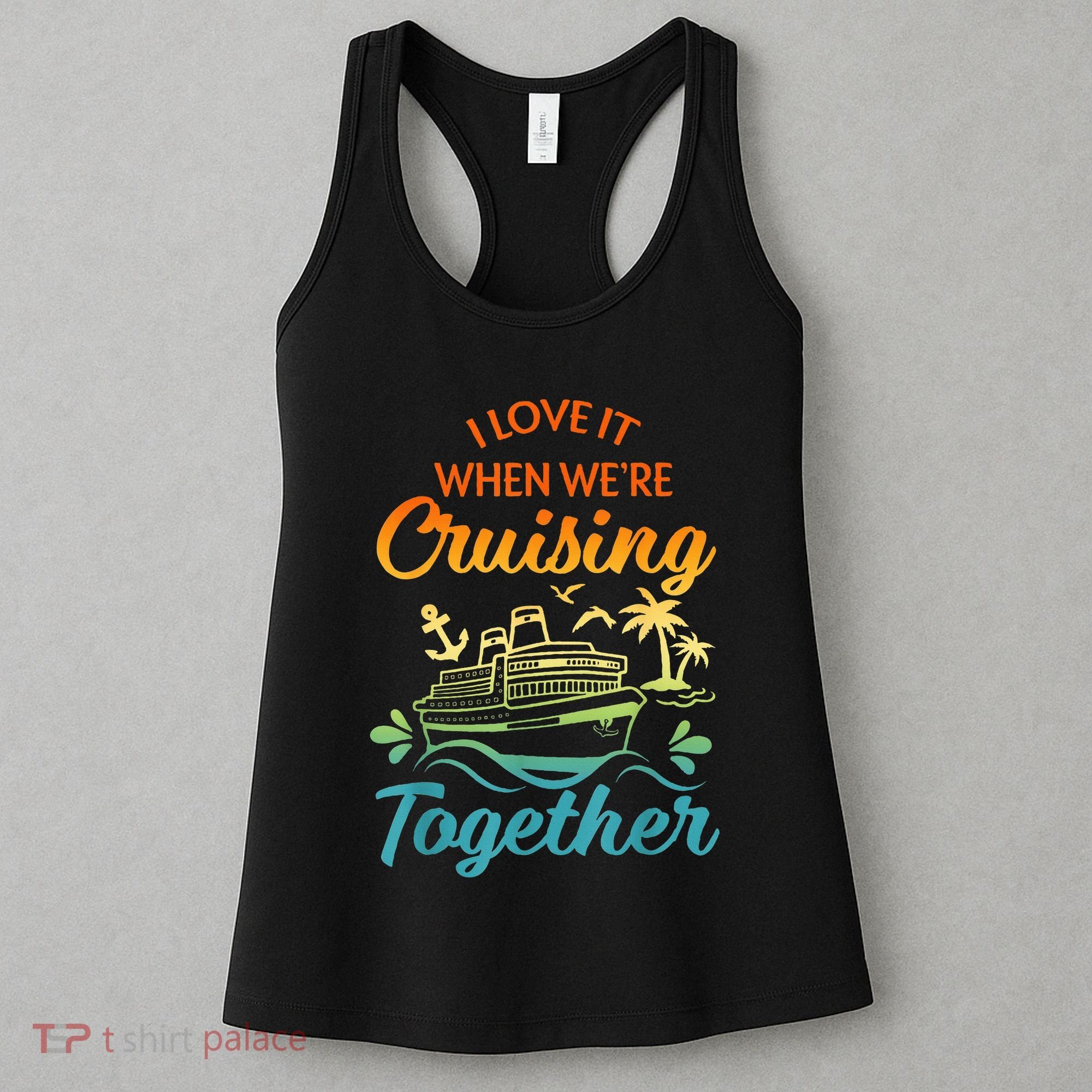Cruise Family I Love It When We're Cruisin' Together Couple Women's Tank Top