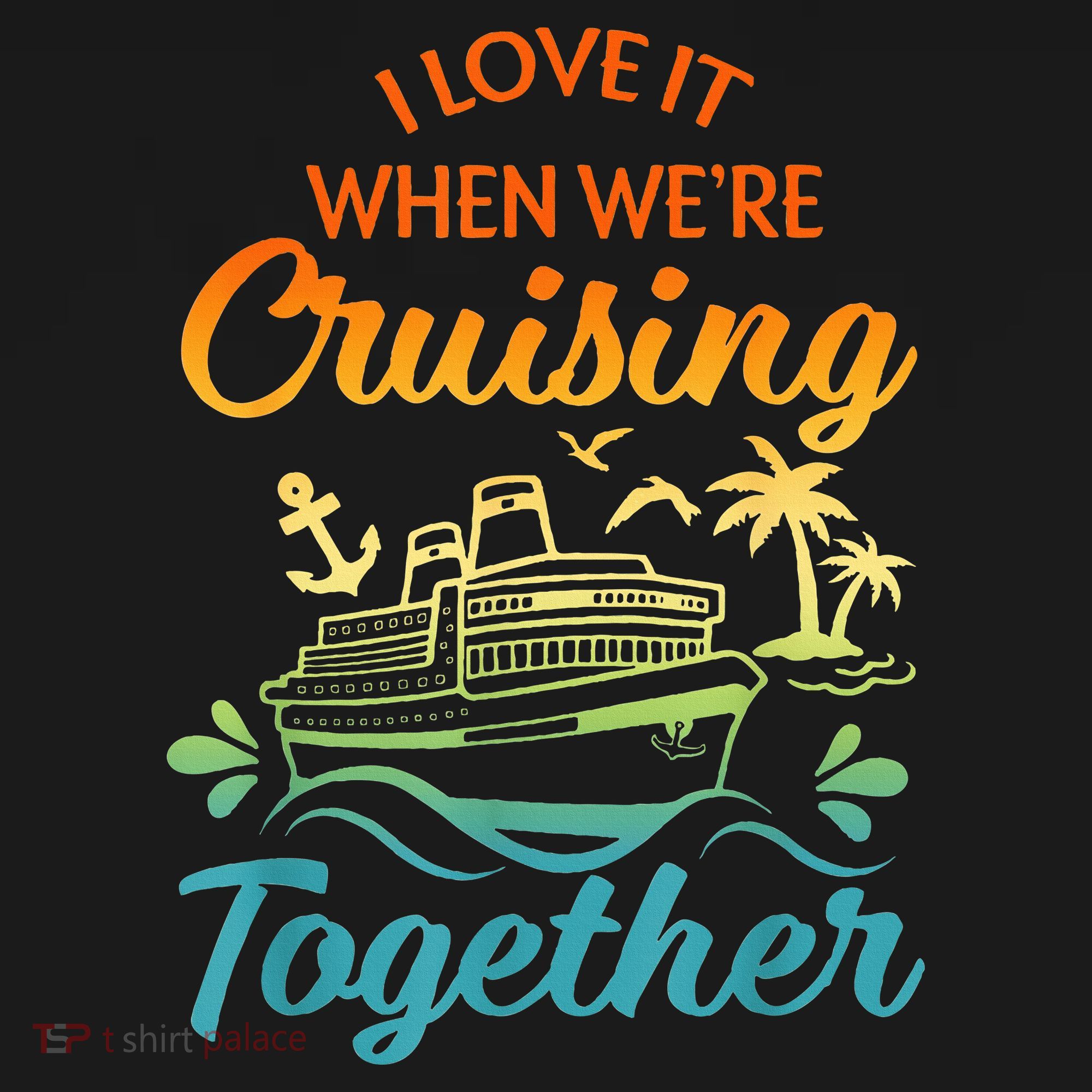 Cruise Family I Love It When We're Cruisin' Together Couple Women's Tank Top