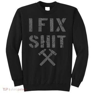 Carpenter Fixer I Fix  Sweatshirt
