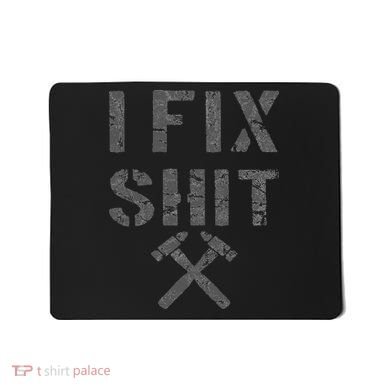 Carpenter Fixer I Fix  Mousepad
