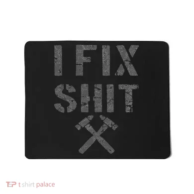 Carpenter Fixer I Fix  Mousepad