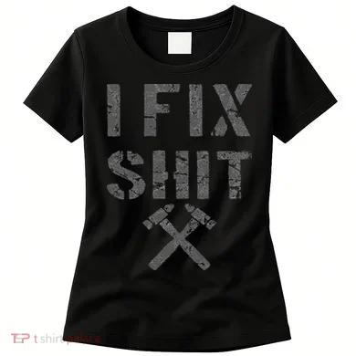 Carpenter Fixer I Fix  Women's T-Shirt