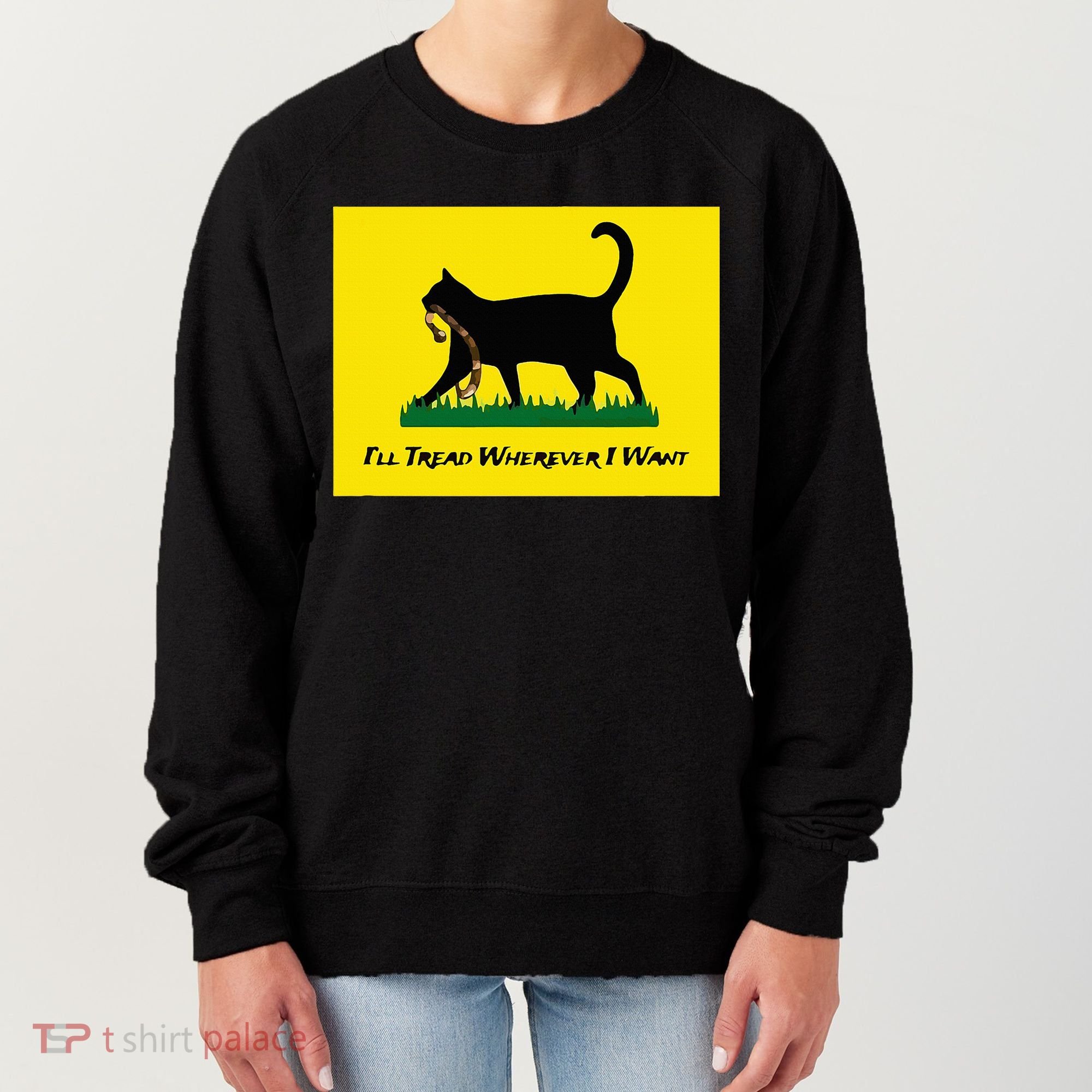Cat Flag ILl Tread Wherever I Want Women's Sweatshirt