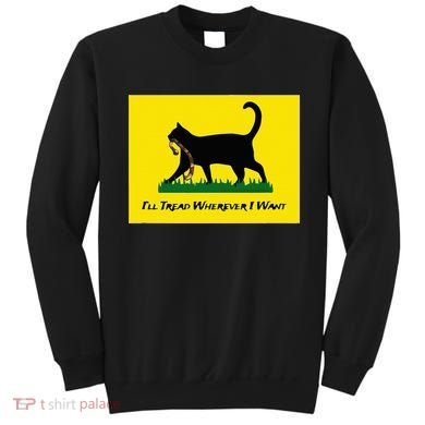 Cat Flag ILl Tread Wherever I Want Sweatshirt