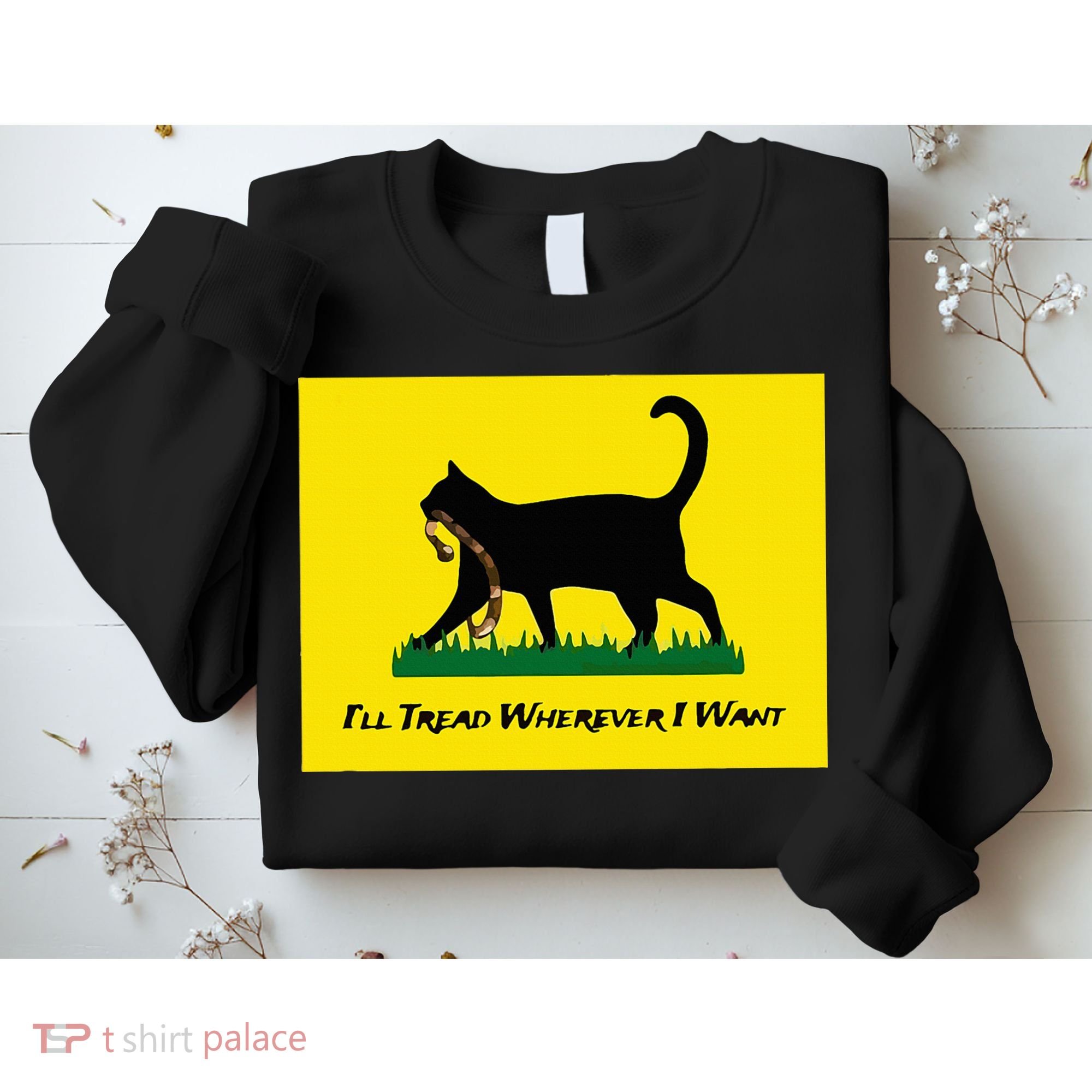 Cat Flag ILl Tread Wherever I Want Sweatshirt