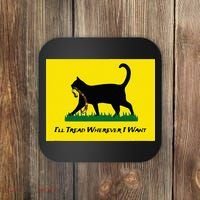 Cat Flag ILl Tread Wherever I Want Coaster thumb 0