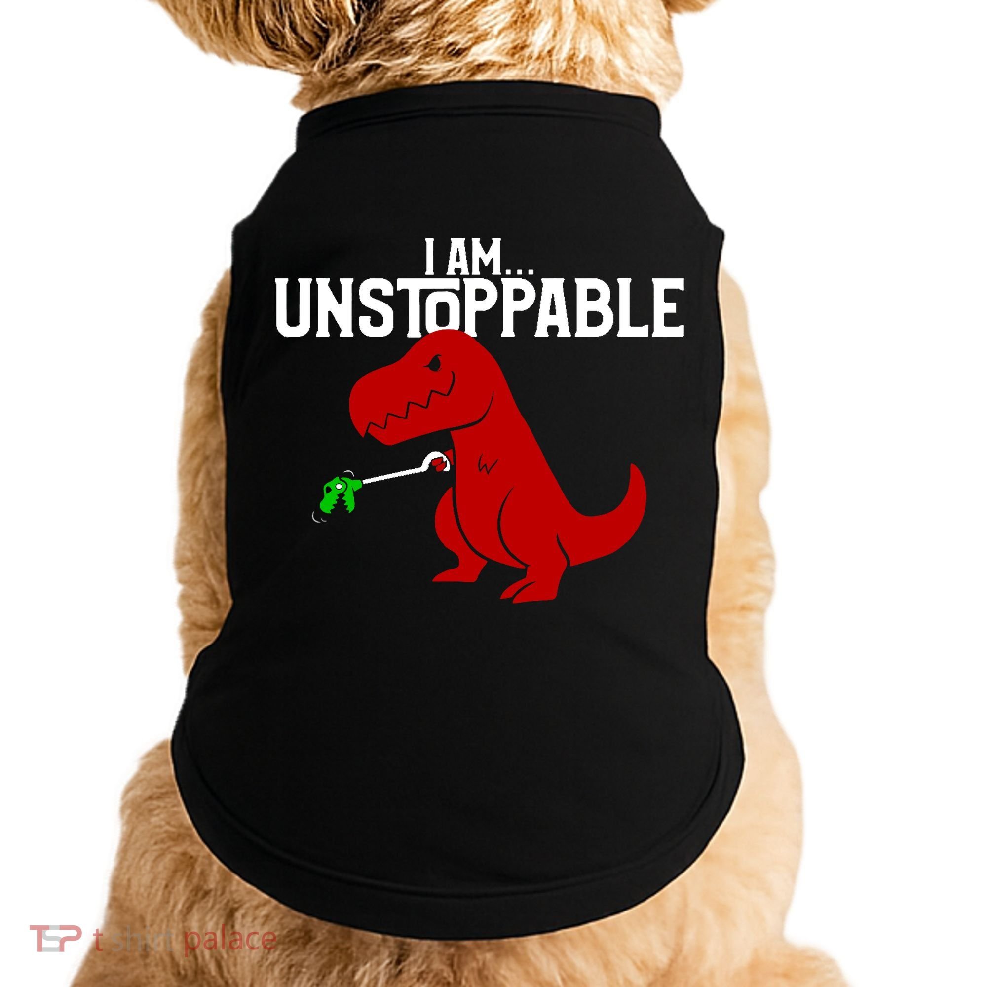 Cute & Funny I Am Unstoppable T-Rex Dinosaur Doggie Tank
