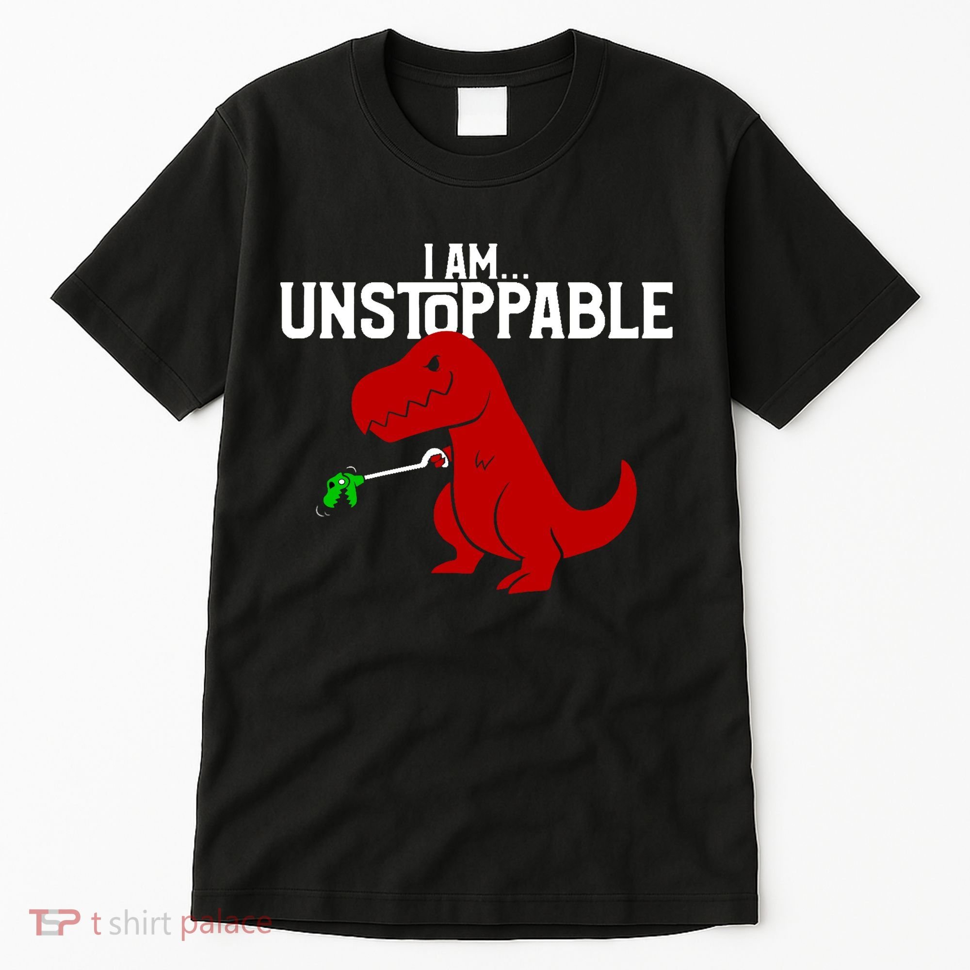 Cute & Funny I Am Unstoppable T-Rex Dinosaur Tall T-Shirt