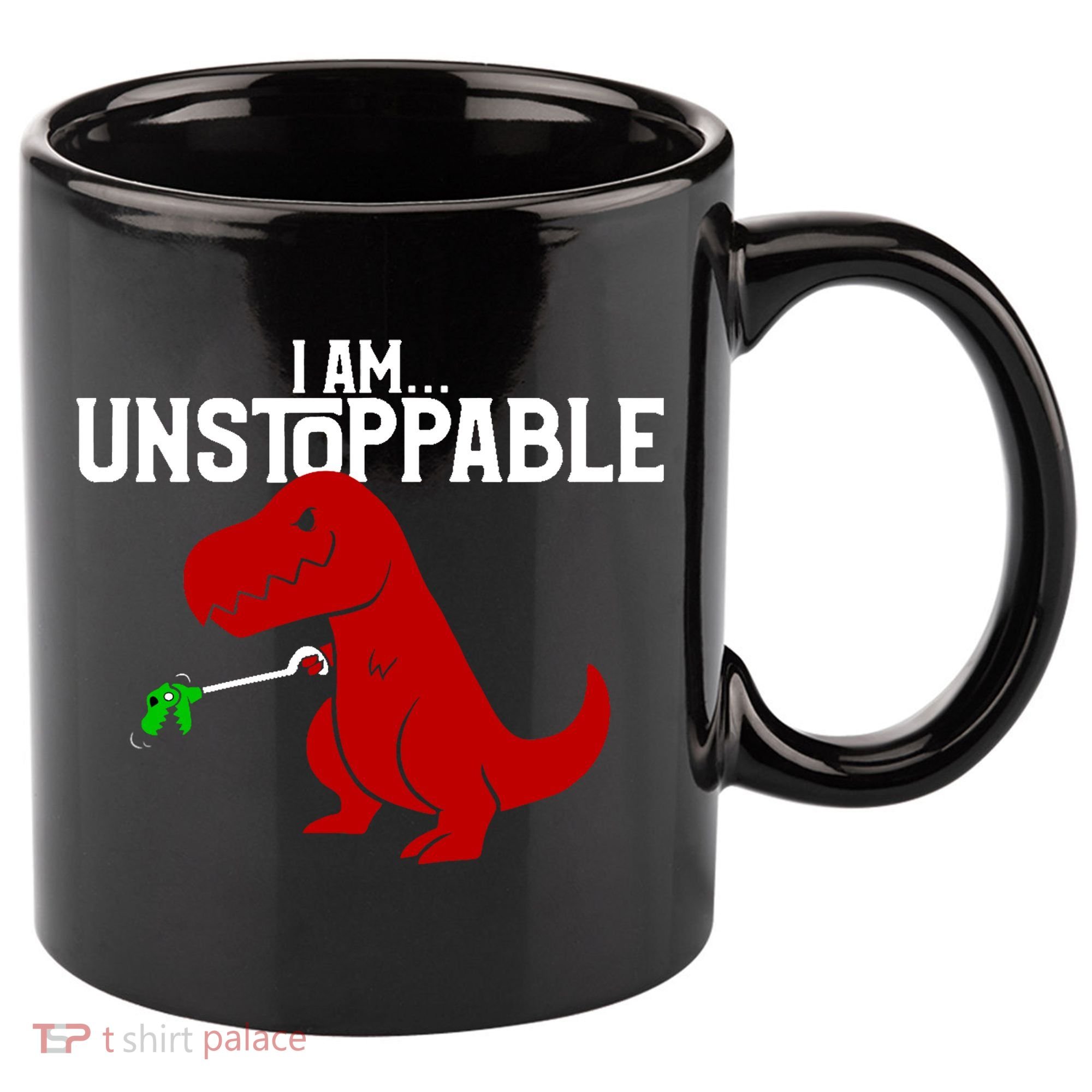 Cute & Funny I Am Unstoppable T-Rex Dinosaur 11oz C Handle Ceramic Mug